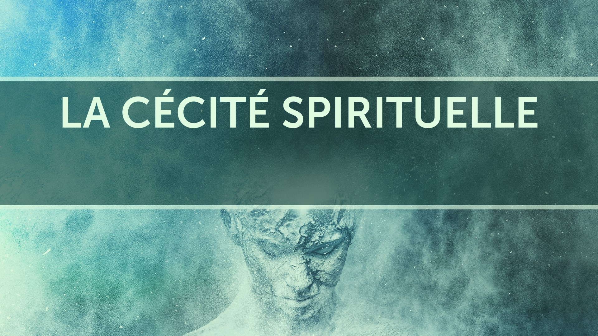 La cécité spirituelle